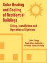 Solar Heating And Cooling of Residential Buildings Sizing Installation And Operation of Systems