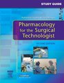 Study Guide to accompany Pharmacology for the Surgical Technologist