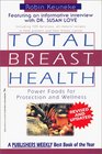Total Breast Health The Power Food Solution for Protection and Wellness