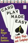 Card Play Made Easy 1 Safety Plays  Endplays
