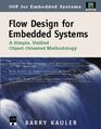 Flow Design for Embedded Systems A Radical New Unified ObjectOriented Methodology
