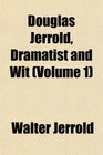 Douglas Jerrold Dramatist and Wit