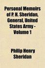 Personal Memoirs of P H Sheridan General United States Army  Volume 1