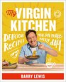 My Virgin Kitchen Delicious recipes you can make every day