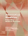 Alternative Medicine  Expanding Medical Horizons A Report to the National Institutes of Health on Alternative Medical Systems and Practices in the U