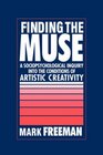 Finding the Muse A Sociopsychological Inquiry into the Conditions of Artistic Creativity