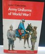 Army Uniforms of World War I European and United States Armies and Aviation Services
