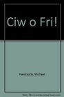 Ciw o Fri