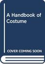 A Handbook of Costume