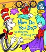 The Cat in the Hat How Do You Do by Thing One and Thing Two