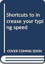 Shortcuts to Increase Your Typing Speed