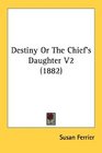 Destiny Or The Chief's Daughter V2