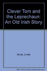 Clever Tom and the Leprechaun An Old Irish Story