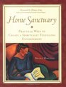 Home Sanctuary : Practical Ways to Create a Spiritually Fulfilling Environment