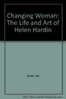 Changing Woman The Life and Art of Helen Hardin