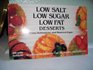 Low Salt, Low Sugar, Low Fat Desserts (Nitty gritty cookbooks)