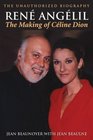 Rene Angelil The Making of Celine Dion The Unauthorized Biography