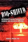 BioShield  Antioxidants Against Radiological Chemical and Biological Weapons