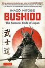 Bushido The Samurai Code of Japan With an Extensive Introduction and Notes by Alexander Bennett