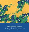 Designing Nature The Rinpa Aesthetic in Japanese Art
