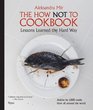 The How Not to Cookbook Lessons Learned the Hard Way