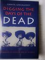Digging the Days of the Dead A Reading of Mexicos's Dias De Muertos