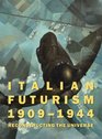 Italian Futurism 19091944 Reconstructing the Universe