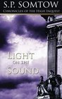 Chronicles of the High Inquest Light on the Sound