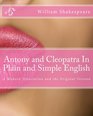 Antony and Cleopatra In Plain and Simple English A Modern Translation and the Original Version