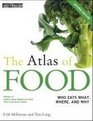 The Atlas of Food Who Eats What Where and Why Second Edition