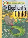 Elephants Child and Other Stories