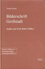 Bilderschrift Grossstadt Studien zum Werk Robert Mullers