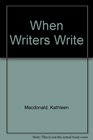When Writers Write
