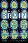 Brave New Brain: Conquering Mental Illness in the Era of the Genome