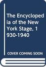 The Encyclopedia of the New York Stage 19301940