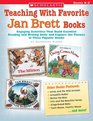 Teaching With Favorite Jan Brett Books Engaging Activities That Build Essential Reading And Writing Skills And Explore The Themes In These Popular Books