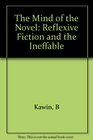 The Mind of the Novel Reflexive Fiction and the Ineffable