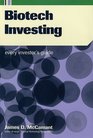 Biotech Investing Every Investor's Guide
