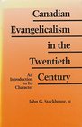 Canadian Evangelicalism in the Twentieth Century An Introduction to Its Character