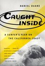 Caught Inside : A Surfer's Year on the California Coast