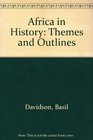 Africa in History Themes and Outlines
