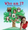 Who Am I The Family Tree Explorer