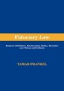 Fiduciary Law Analysis Definitions Relationships Duties Remedies Over History and Cultures