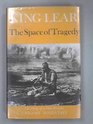 King Lear The Space of Tragedy