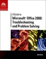 A Guide to Microsoft Office 2000 Troubleshooting  Problem Solving