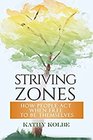 Striving Zones How People Act when Free to be Themselves