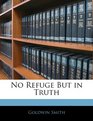 No Refuge But in Truth