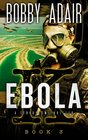 Ebola K A Terrorism Thriller Book 3 Ebola Terrorism and Hope