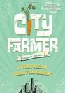 City Farmer Adventures in Urban Food Growing