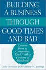 Building a Business Through Good Times and Bad Lessons from 15 Companies Each with a Century of Dividends